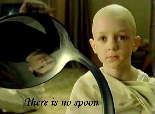 there is no spoon